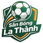 Sân Bóng La Thành | Chất Lượng & Uy Tín Số 1